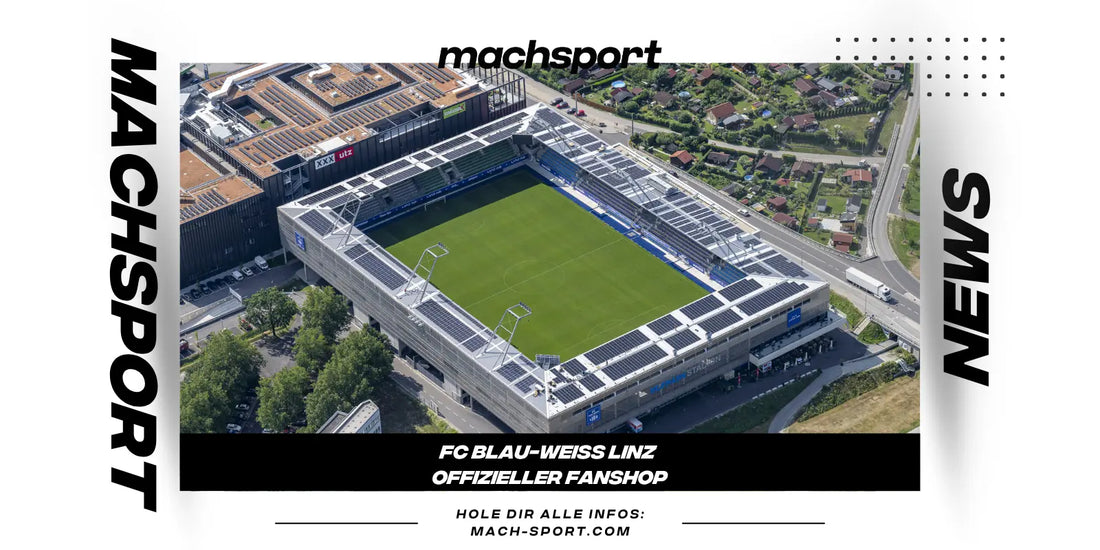 🔵 FC Blau-Weiß Linz: Geschichte, Fankultur, Fanshop und offizielle Fanartikel bei machsport